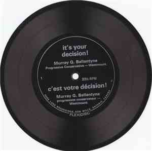 Murray G. Ballantyne - It's Your Decision! (Progressive Convervative - West ...