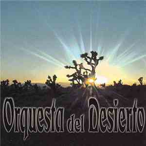 Orquesta Del Desierto - Orquestra Del Desierto