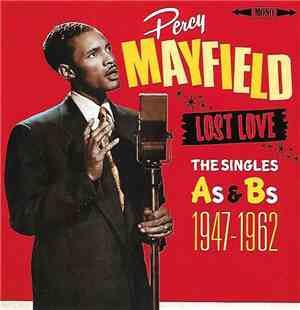 Percy Mayfield - Lost Love: The Singles As & Bs 1947-1962