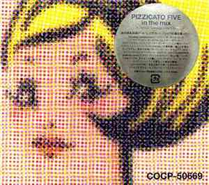Pizzicato Five = ピチカート・ファイヴ - Pizzicato Five In The Mix: A Tatsuo Sunaga Li ...