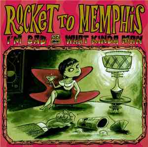 Rocket To Memphis - I'm Bad