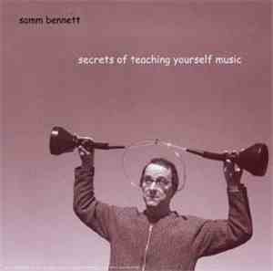Samm Bennett - Secrets Of Teaching Yourself Music