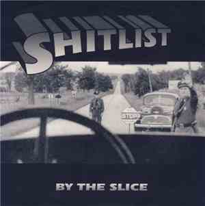 Shitlist - By The Slice