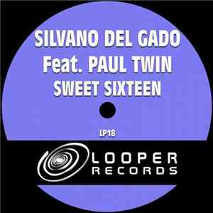 Silvano Del Gado Feat. Paul Twin - Sweet Sixteen