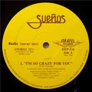 Sueños - I'm So Crazy For You