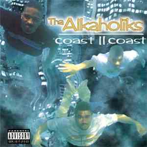 Tha Alkaholiks - Coast II Coast