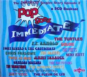 Various - Pop Goez Immediate. The Immediate Singles Story Episode 2