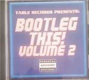 Various - Table Records Presents: Bootleg This! Volume 2
