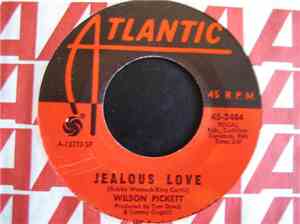Wilson Pickett - Jealous Love / I've Come A Long Way