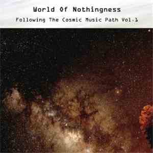 World Of Nothingness - Following the Cosmic Music Path, Vol.1