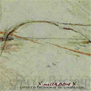 X maroon X - Captive In The Room Of The Conspirator