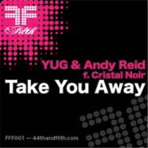 YUGAndy ReidCristal Noir - Take You Away