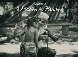 Alex Elena - A Mission In Panama