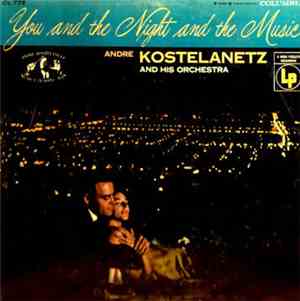 André Kostelanetz And His Orchestra - You And The Night And The Music