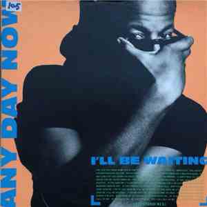 Any Day Now - I'll Be Waiting