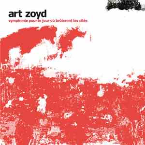 Art Zoyd - Symphonie Pour Le Jour Où Brûleront Les Cités