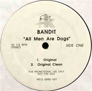 Bandit - All Men Are Dogs