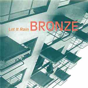Bronze  - Let It Rain