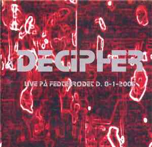Decipher  - Live På Fedtebrødet D. 8-1-2005