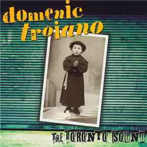 Domenic Troiano - The Toronto Sound