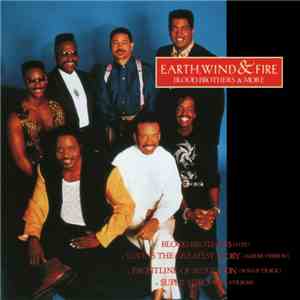 Earth, Wind & Fire - Blood Brothers & More