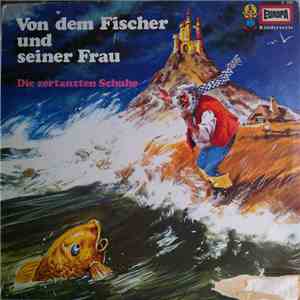 Gebrüder Grimm - Von Dem Fischer Und Seiner Frau / Die Zertanzten Schuhe