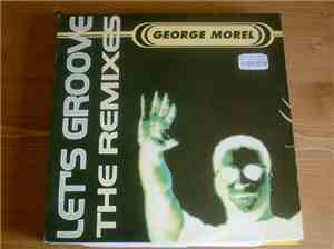George Morel - Let's Groove (The Remixes)