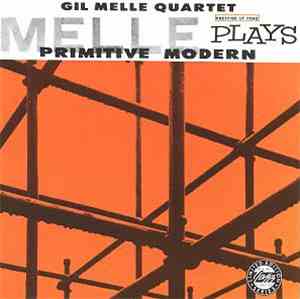 Gil Melle Quartet - Melle Plays Primitive Modern
