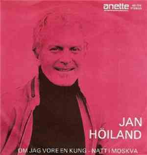 Jan Höiland - Om Jag Vore En Kung / Natt I Moskva