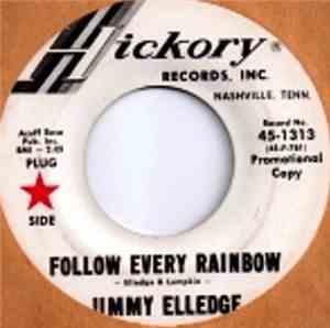 Jimmy Elledge - Follow Every Rainbow / I Just Walked In (Your Heart Last Ni ...