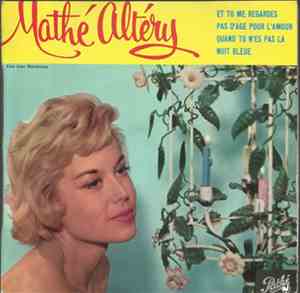 Mathé Altéry - Et Tu Me Regardes