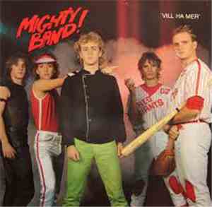 Mighty Band - Vill Ha Mer