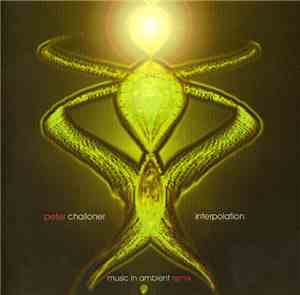 Peter Challoner - Interpolation: Music In Ambient Remix