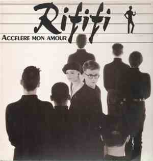 Rififi - Accelère Mon Amour