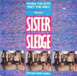 Sister Sledge - When The Boys Meet The Girls (Remix)