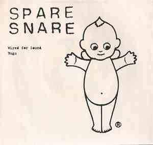 Spare Snare - Wired For Sound / Bugs