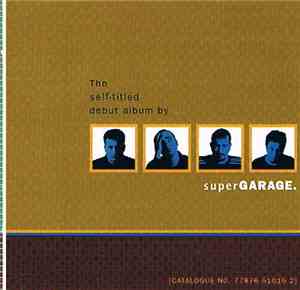 Supergarage - The Self-titled Debut Album By Supergarage