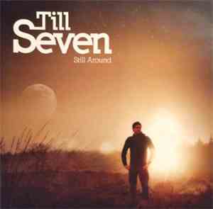 Till Seven - Still Around
