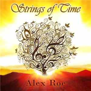Alex Roe  - Strings Of Time