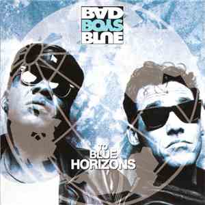 Bad Boys Blue - To Blue Horizons