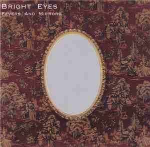 Bright Eyes - Fevers And Mirrors