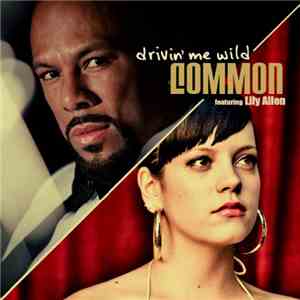 Common Featuring Lily Allen - Drivin' Me Wild