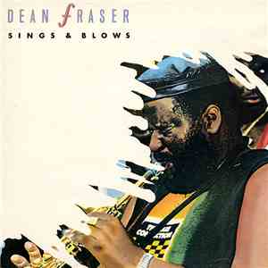 Dean Fraser - Sings & Blows
