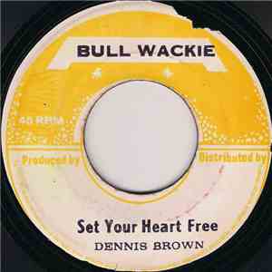 Dennis Brown - Set Your Heart Free / Real Cool