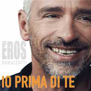 Eros Ramazzotti - Io Prima Di Te