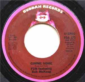 Fun  Featuring Bob McKeag - Gimme Some / Our Love