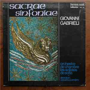 Giovanni Gabrieli - Sacrae Sinfoniae -  Orchestre De Chambre De Sofia, Vass ...