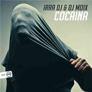 Irra DJ & DJ Moix - Cocaina
