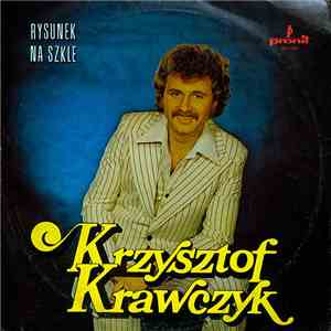 Krzysztof Krawczyk - Rysunek Na Szkle