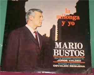 Mario Bustos - La Milonga Y Yo